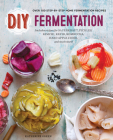 DIY Fermentation: Over 100 Step-By-Step Home Fermentation Recipes Cover Image