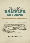 River Road Rambler Returns: More Curiosities Along Louisiana's Historic Byway By Mary Ann Sternberg, Elizabeth Randall Neely (Illustrator) Cover Image