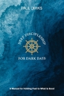 Deep Discipleship for Dark Days: A Manual for Holding Fast to What is Good By Paul Dirks Cover Image