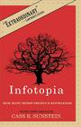 Infotopia: How Many Minds Produce Knowledge By Cass R. Sunstein Cover Image