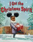 I Got the Christmas Spirit By Connie Schofield-Morrison, Frank Morrison (Illustrator) Cover Image