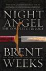 Night Angel: The Complete Trilogy (The Night Angel Trilogy) By Brent Weeks Cover Image