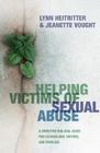 Helping Victims of Sexual Abuse: A Sensitive Biblical Guide for Counselors, Victims, and Families Cover Image