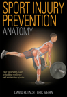Sport Injury Prevention Anatomy By David Potach, Erik Meira Cover Image