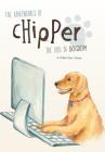 The Adventures of Chipper, The Dog of Dogdom Cover Image
