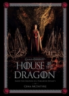Game of Thrones: House of the Dragon: Inside the Creation of a Targaryen Dynasty By Gina McIntyre Cover Image