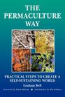 The Permaculture Way: Practical Steps to Create a Self-Sustaining World Cover Image