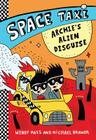 Space Taxi: Archie's Alien Disguise By Wendy Mass, Michael Brawer Cover Image