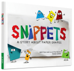 Snippets: A Story about Paper Shapes By Diane Alber, Diane Alber (Illustrator) Cover Image