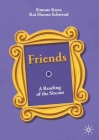 Friends: A Reading of the Sitcom By Simone Knox, Kai Hanno Schwind Cover Image