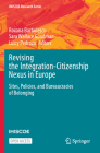 Revising the Integration-Citizenship Nexus in Europe: Sites, Policies, and Bureaucracies of Belonging (IMISCOE Research) Cover Image