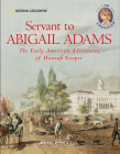 Servant to Abigail Adams: The Early Colonial Adventures of Hannah Cooper (I Am American) By Kate Connell Cover Image