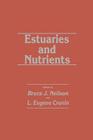 Estuaries and Nutrients (Contemporary Issues in Science and Society) By Bruce J. Neilson, L. Eugene Cronin Cover Image