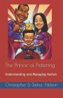 The Prince of Pickering - Understanding and Managing Autism Cover Image
