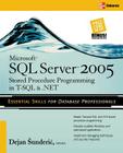 Microsoft SQL Server 2005 Stored Procedure Programming in T-SQL & .Net By Dejan Sunderic Cover Image