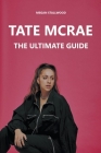 Tate McRae: The Ultimate Guide Cover Image