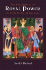 The Foundations of Royal Power in Early Medieval Germany: Material Resources and Governmental Administration in a Carolingian Successor State By David S. Bachrach Cover Image