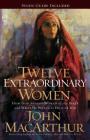 Twelve Extraordinary Women: How God Shaped Women of the Bible, and What He Wants to Do with You By John F. MacArthur Cover Image