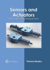 Sensors and Actuators: An Engineering Perspective By Thomas Murphy (Editor) Cover Image