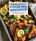 Weeknight Cooking for Beginners!: Simple, Delicious and Accessible Recipes for Aspiring Chefs (For Beginners (For Beginners)) By Publications International Ltd Cover Image