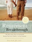 Retirement Breakthrough: The Safe, Secure Way to Guaranteed Income You Can't Outlive-In Any Economy By Dick Duff Cover Image