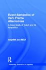 Event Semantics of Verb Frame Alternations: A Case Study of Dutch and Its Acquisition (Outstanding Dissertations in Linguistics) Cover Image