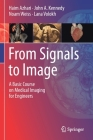 From Signals to Image: A Basic Course on Medical Imaging for Engineers By Haim Azhari, John A. Kennedy, Noam Weiss Cover Image