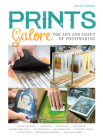 Prints Galore: The Art and Craft of Printmaking, with 41 Projects to Get You Started Cover Image