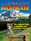 The Ultralight Backpacker: The Complete Guide to Simplicity and Comfort on the Trail By Ryel Kestenbaum Cover Image