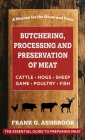 Butchering, Processing and Preservation of Meat By Frank G. Ashbrook Cover Image