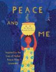 Peace and Me: Inspired by the Lives of Nobel Peace Prize Laureates Cover Image