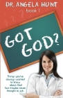 Got God? By Angela E. Hunt Cover Image