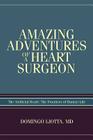 Amazing Adventures of a Heart Surgeon: The Artificial Heart: The Frontiers of Human Life Cover Image