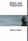 Plato and Platonism By Walter Pater Cover Image