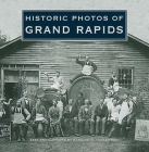 Historic Photos of Grand Rapids By Karolee R. Hazlewood (Text by (Art/Photo Books)) Cover Image