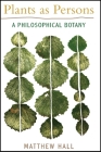 Plants as Persons By Matthew Hall Cover Image