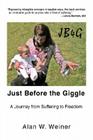 Just Before the Giggle: A Journey from Suffering to Freedom Cover Image