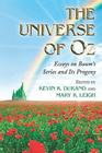 The Universe of Oz: Essays on Baum's Series and Its Progeny By Kevin K. Durand (Editor), Mary K. Leigh (Editor) Cover Image