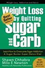 Weight Loss by Quitting Sugar and Carb - Learn How to Overcome Sugar Addiction: A Sugar Buster Super Detox Diet By Milo E. Newton, Shawn Chhabra Cover Image
