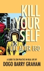 Kill Your Self: Life After Ego By Dogo Barry Graham Cover Image