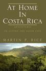 At Home in Costa Rica By Martin P. Rice Cover Image