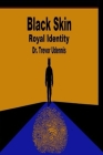 Black Skin Royal Identity: The history and ways of the true Bible Hebrews By Trevor Udennis Cover Image