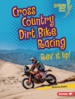 Cross Country Dirt Bike Racing: REV It Up! By Brianna Kaiser Cover Image