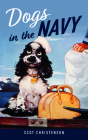 Dogs in the Navy By Scot Christenson Cover Image
