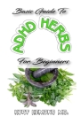 Basic Guide To ADHD Herbs For Beginners: The Natural Remedy to Autism in kids and adults Cover Image