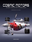Cosmic Motors: Spaceships, Cars and Pilots of Another Galaxy By Daniel Simon, Syd Mead (Foreword by) Cover Image