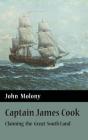 Captain James Cook: Claiming the Great South Land By John Molony Cover Image