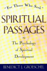 Spiritual Passages: The Psychology of Spiritual Development By Benedict J. Groeschel Cover Image