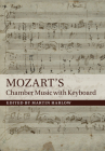 Mozart's Chamber Music with Keyboard By Martin Harlow (Editor) Cover Image