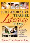 Collaborative Teacher Literacy Teams, K-6: Connecting Professional Growth to Student Achievement Cover Image